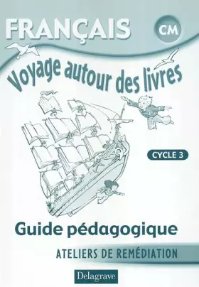 Couverture du produit · Voyage autour des livres Français CM cycle 3: Guide pédagogique