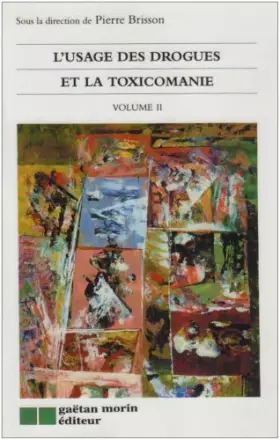 Couverture du produit · L'USAGE DES DROGUES ET LA TOXICOMANIE - VOL II
