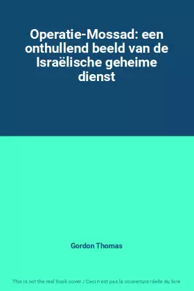 Couverture du produit · Operatie-Mossad: een onthullend beeld van de Israëlische geheime dienst
