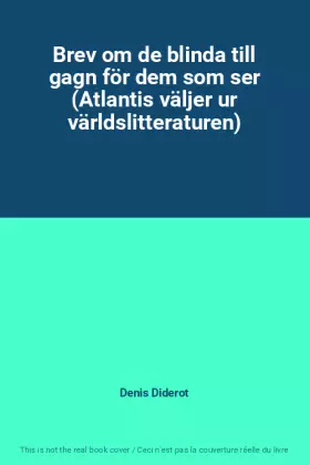 Couverture du produit · Brev om de blinda till gagn för dem som ser (Atlantis väljer ur världslitteraturen)