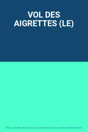Couverture du produit · VOL DES AIGRETTES (LE)