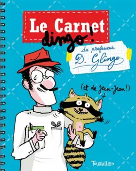 Couverture du produit · Le carnet dingo du professeur D. Glingo