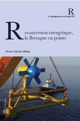Couverture du produit · Reconversion énergétique, la Bretagne en pointe