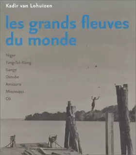 Couverture du produit · Les Grands Fleuves du monde