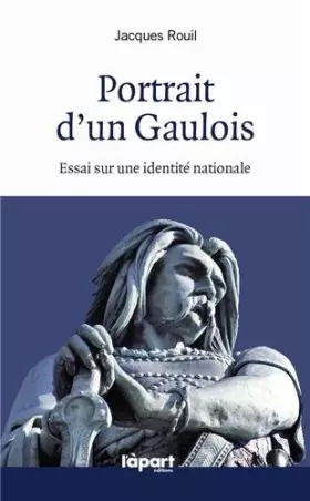 Couverture du produit · Portrait d'un gaulois, essai sur l'identité nationale : Essai sur une identité française