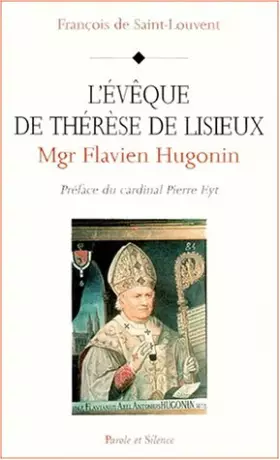 Couverture du produit · monseigneur flavien hugonin l eveque de therese de lisieux