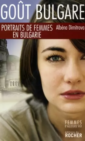 Couverture du produit · Goût bulgare : Portraits de femmes en Bulgarie