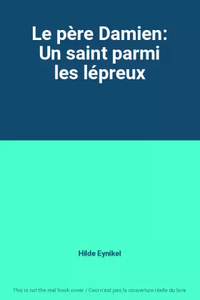Couverture du produit · Le père Damien: Un saint parmi les lépreux