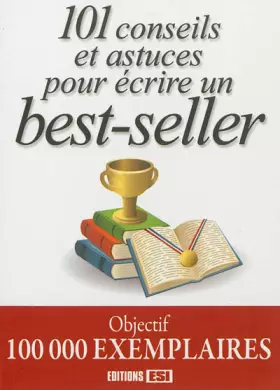 Couverture du produit · 101 conseils et astuces pour écrire un best-seller