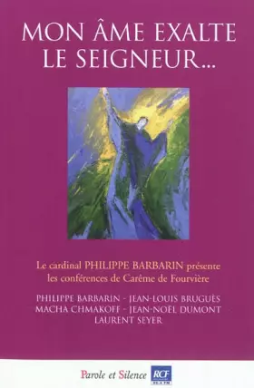 Couverture du produit · Mon ame exalte le seigneur - conf de careme de lyon 2011