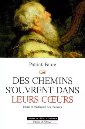 Couverture du produit · Des chemins s'ouvrent dans leurs coeurs : Etude et Méditation des psaumes