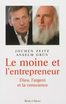 Couverture du produit · Le moine et l'entrepreneur : Dieu, l'argent et la conscience