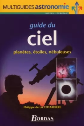 Couverture du produit · Guide du ciel : planètes, étoiles et nébuleuses