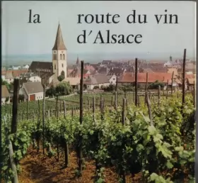 Couverture du produit · La route du vin d'Alsace.