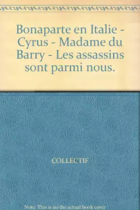 Couverture du produit · Bonaparte en Italie - Cyrus - Madame du Barry - Les assassins sont parmi nous.