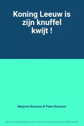 Couverture du produit · Koning Leeuw is zijn knuffel kwijt !
