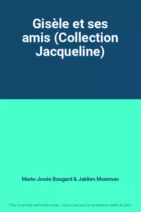Couverture du produit · Gisèle et ses amis (Collection Jacqueline)