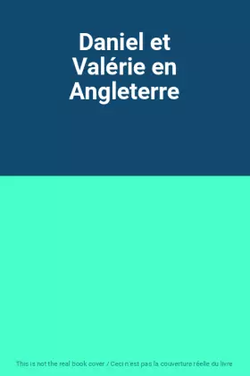 Couverture du produit · Daniel et Valérie en Angleterre