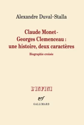 Couverture du produit · Claude Monet - Georges Clemenceau : une histoire, deux caractères: Biographie croisée
