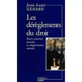 Couverture du produit · Les Dereglements du Droit Entre Attentes Sociales et Impuissance Morale