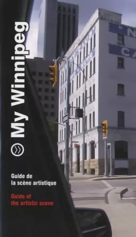 Couverture du produit · My Winnipeg, guide de la scène artistique