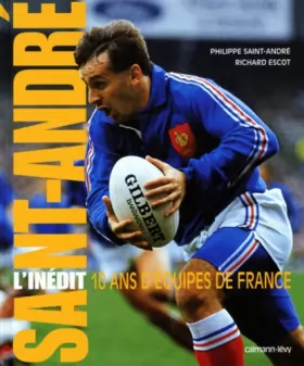 Couverture du produit · SAINT-ANDRE L'INEDIT. 10 ans d'équipes de France