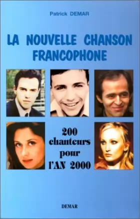 Couverture du produit · La Nouvelle chanson francophone, n° 1 : 200 chanteurs pour l'an 2000 de A à L