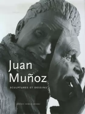 Couverture du produit · Juan Muñoz: Sculptures et dessins