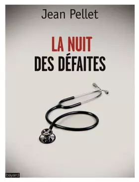 Couverture du produit · LA NUIT DES DÉFAITES : LE SUICIDE DES MÉDECINS