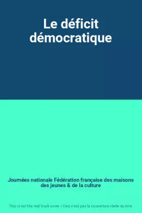 Couverture du produit · Le déficit démocratique