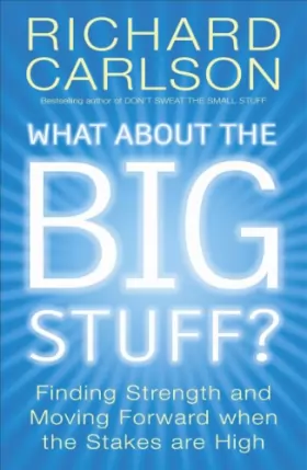 Couverture du produit · What About The Big Stuff?: Finding Strength and Moving Forward When the Stakes Are High