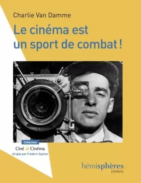 Couverture du produit · Le Cinéma est un sport de combat !