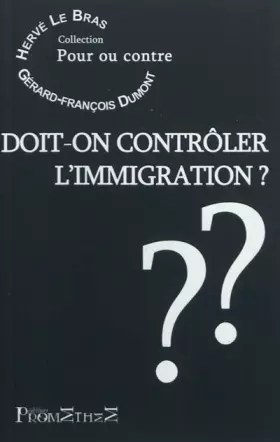 Couverture du produit · Doit-on contrôler l'immigration ?