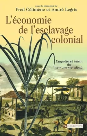 Couverture du produit · L'Economie de l'esclavage colonial : Enquête et bilan du XVIIe au XIXe siècle