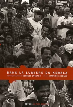 Couverture du produit · Dans la lumière du Kerala: 84 photographies en bichromie de Georges Dussaud