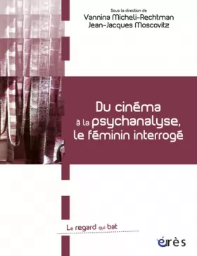 Couverture du produit · du cinema a la psychanalyse, le feminin interroge