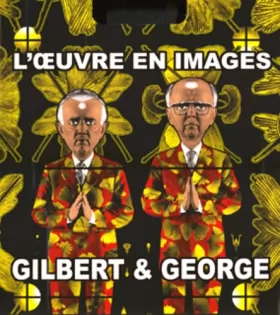 Couverture du produit · Gilbert & George: L'œuvre en images (1971-2005)