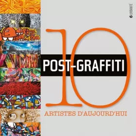 Couverture du produit · Post-graffiti: 10 artistes d'aujourd'hui