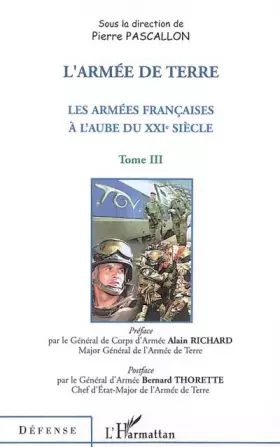 Couverture du produit · Les armées françaises à l'aube du XXIe siècle : Tome 3, L'armée de terre