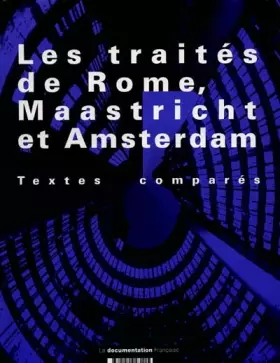Couverture du produit · Les traités de Rome, Maastricht et Amsterdam. Textes comparés