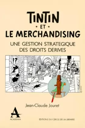 Couverture du produit · Tintin et le merchandising : une gestion stratégique des droits dérivés