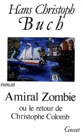 Couverture du produit · Amiral Zombie ou Le retour de Christophe Colomb