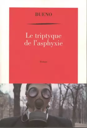 Couverture du produit · Le triptyque de l'asphyxie: Ou chronique de la mort des macchabées
