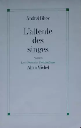 Couverture du produit · L'attente des singes ou Le livre des pérégrinations