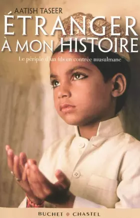 Couverture du produit · Etranger à mon histoire : Le périple d'un fils en contrée musulmane