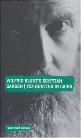 Couverture du produit · Wilfrid Blunt's Egyptian Garden: Fox-Hunting in Cairo