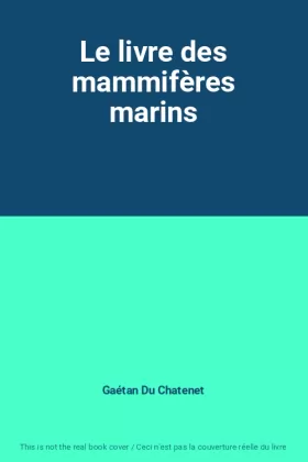 Couverture du produit · Le livre des mammifères marins