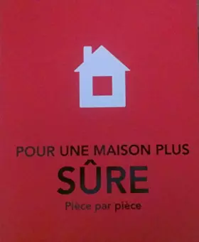 Couverture du produit · POUR UNE MAISON PLUS SURE PIECE PAR PIECE