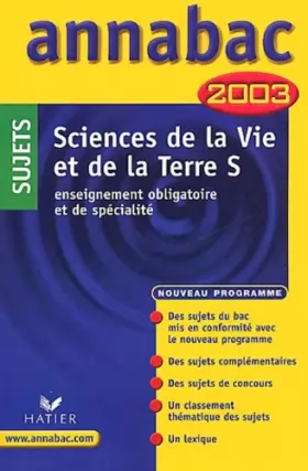 Couverture du produit · Sciences de la vie et de la Terre : Terminale S - Enseignement obligatoire et de spécialité, sujets 2003