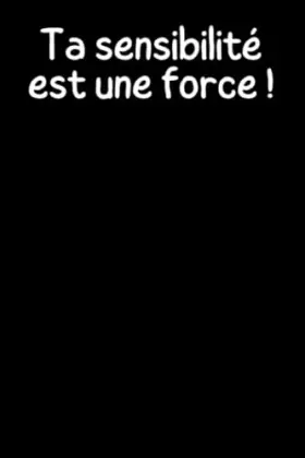 Couverture du produit · Ta sensibilité est une force: Un livre d'histoires inspirantes sur la confiance en soi, la différence, le courage... Pour accom
